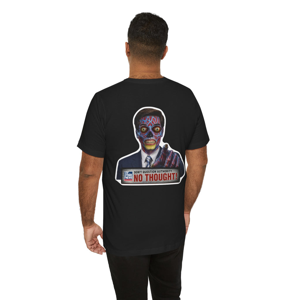 Faux News: NO INDEPENDENT THOUGHT! Political News Anchor Alien T-Shirt (front and back design)