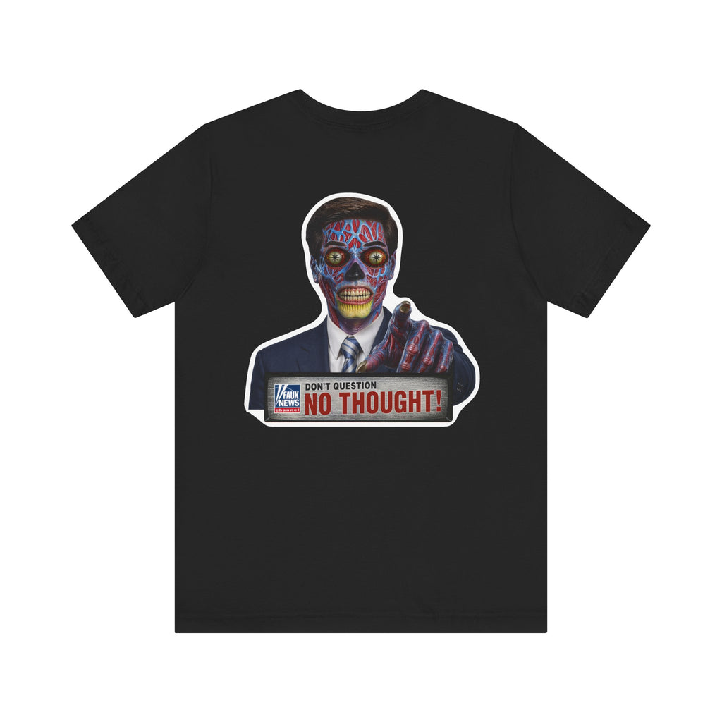 Faux News: NO THOUGHT! - Satirical News Parody Alien T-Shirt (Front and back design)