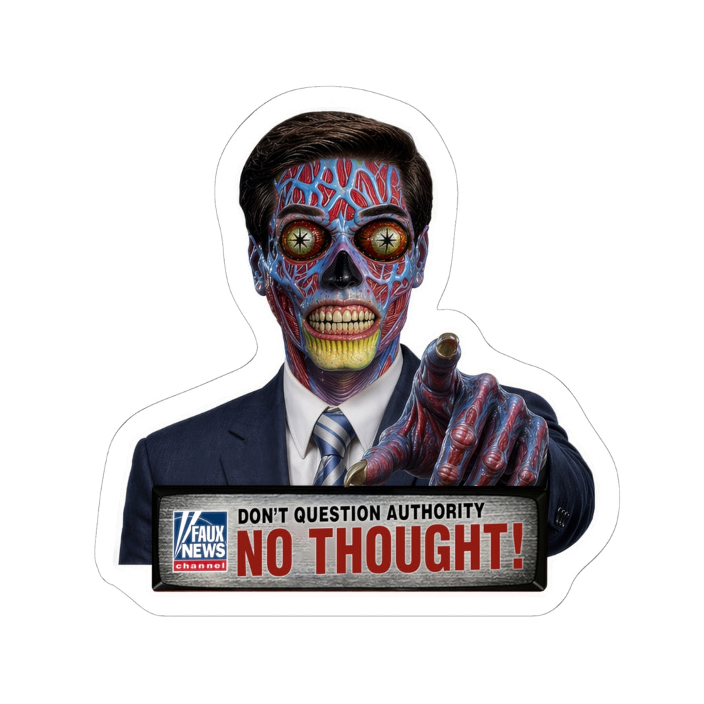 Political News Anchor as Alien Sticker — "NO THOUGHT" Headline