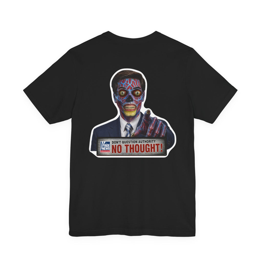 Faux News: NO INDEPENDENT THOUGHT! Political News Anchor Alien T-Shirt (front and back design)