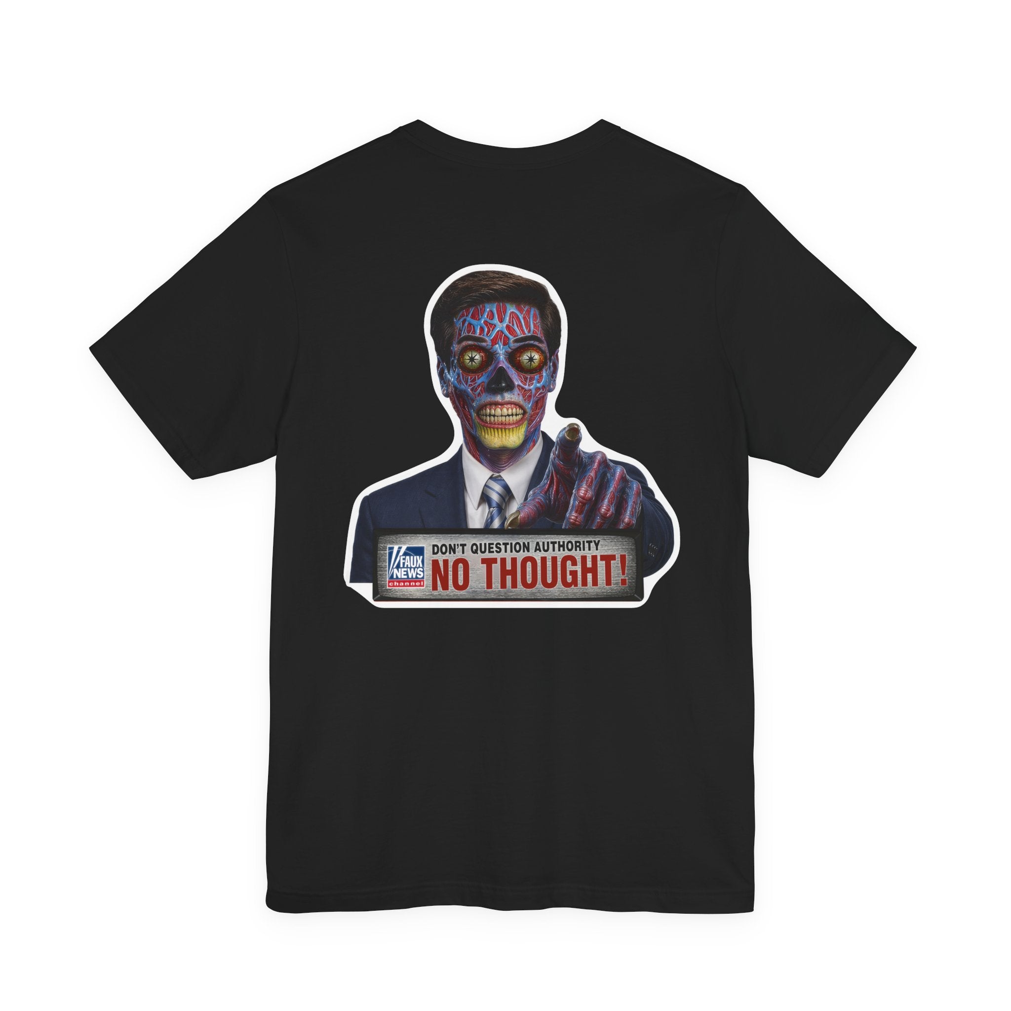 Faux News: NO INDEPENDENT THOUGHT! Political News Anchor Alien T-Shirt (front and back design)