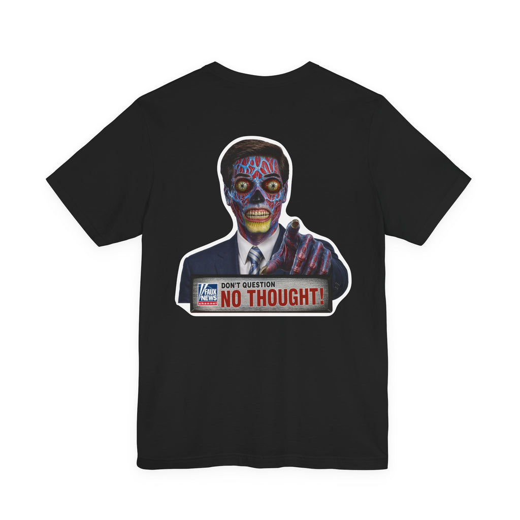 Faux News: NO THOUGHT! - Satirical News Parody Alien T-Shirt (Front and back design)